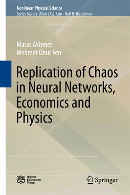 Replication of Chaos in Neural Networks, Economics and Physics - Akhmet, Marat, and Fen, Mehmet Onur