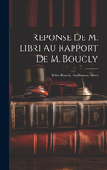 Reponse de M. Libri Au Rapport de M. Boucly