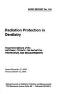 Report No. 145: Radiation Protection in Dentistry - National Council on Radiation Protection and Measurements