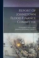 Report Of Johnstown Flood Finance Committee