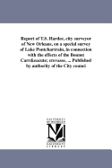 Report of T.S. Hardee, city surveyor of New Orleans, on a special survey of Lake Pontchartrain, in connection with the effects of the Bonnet Carr crevasse, ... Published by authority of the City counci