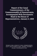 Report of the Canal Commissioners, of the Commonwealth of Pennsylvania, Accompanied with Documents: Read in the House of Representatives, January 4, 1828; Volume 4