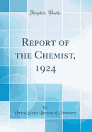 Report of the Chemist, 1924 (Classic Reprint)