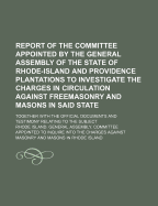 Report of the Committee Appointed by the General Assembly of the State of Rhode-Island, 1832 (Classic Reprint)