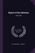 Report of the Librarian: 1901-1902