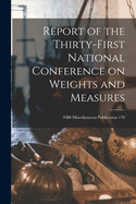 Report of the Thirty-first National Conference on Weights and Measures; NBS Miscellaneous Publication 170