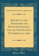 Report of the Treasurer and Receiver-General for the Year Ending November 30, 1915 (Classic Reprint)