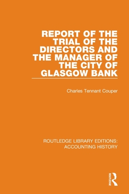 Report of the Trial of the Directors and the Manager of the City of Glasgow Bank - Couper, Charles Tennant