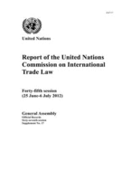 Report of the United Nations Commission on International Trade Law: 45th session (25 June - 6 July 2012)
