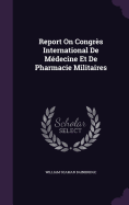 Report On Congrs International De Mdecine Et De Pharmacie Militaires