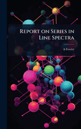 Report on Series in Line Spectra