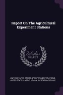 Report On The Agricultural Experiment Stations