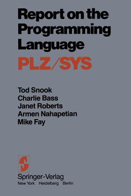 Report on the Programming Language Plz/Sys - Snook, Tod, and Bass, C, and Roberts, J