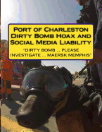 Report: The Port of Charleston Dirty Bomb Hoax and Social Media Liability