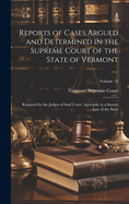 Reports of Cases Argued and Determined in the Supreme Court of the State of Vermont: Reported by the Judges of Said Court, Agreeably to a Statute Law of the State; Volume 78