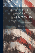 Reports Of The Immigration Commission: Emigration Conditions In Europe