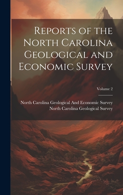 Reports of the North Carolina Geological and Economic Survey; Volume 2 - North Carolina Geological Survey (188 (Creator), and North Carolina Geological and Economi (Creator)