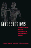 Repossessions: Psychoanalysis and the Phantasms of Early Modern Culture - Murray, Timothy (Editor), and Smith, Alan K (Editor)