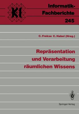 Repr?sentation und Verarbeitung r?umlichen Wissens - Freksa, Christian (Editor), and Habel, Christopher (Editor)