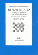 Repraesentatio: Mapping a Keyword for Churches and Governance. Proceedings of the San Miniato International Workshop, October 13-16 2004 Volume 3