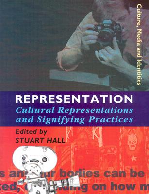 Representation: Cultural Representations and Signifying Practices - Hall, Stuart (Editor)