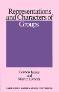 Representations and Characters of Groups - James, Gordon Douglas, and Liebeck, Martin W