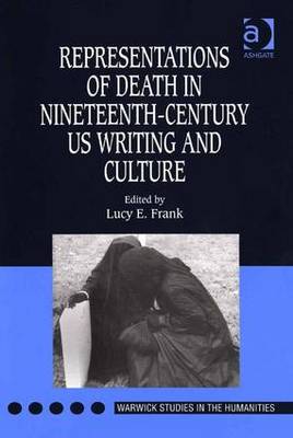 Representations of Death in Nineteenth-Century Us Writing and Culture - E Frank, Lucy (Editor), and Frank, Lucy