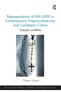 Representations of HIV/AIDS in Contemporary Hispano-American and Caribbean Culture: Cuerpos suiSIDAs