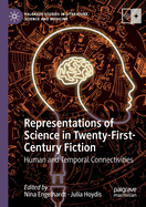 Representations of Science in Twenty-First-Century Fiction: Human and Temporal Connectivities