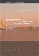Representations of the Portuguese in American Literature: Volume 7