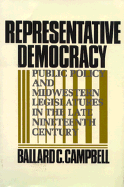 Representative Democracy: Public Policy and Midwestern Legislatures in the Late Nineteenth Century