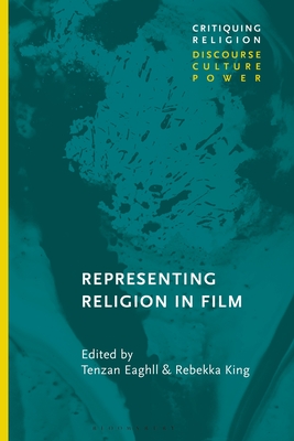 Representing Religion in Film - Martin, Craig (Editor), and King, Rebekka (Editor)