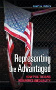 Representing the Advantaged: How Politicians Reinforce Inequality