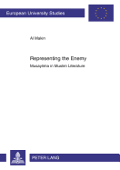 Representing the Enemy: Musaylima in Muslim Literature - Makin, Al