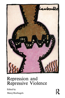 Repression and Repressive Violence - Hoefnagels, Marjo