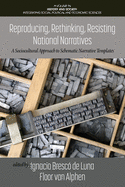 Reproducing, Rethinking, Resisting National Narratives: A Sociocultural Approach to Schematic Narrative Templates