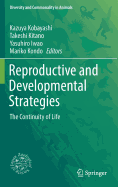 Reproductive and Developmental Strategies: The Continuity of Life