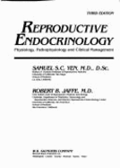 Reproductive Endocrinology: Physiology, Pathophysiology & Clinical Management - Yen