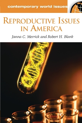 Reproductive Issues in America: A Reference Handbook - Merrick, Janna C