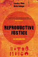 Reproductive Justice: An Introductionvolume 1
