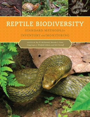 Reptile Biodiversity: Standard Methods for Inventory and Monitoring - McDiarmid, Roy W, Dr. (Editor), and Foster, Mercedes S, Dr. (Editor), and Guyer, Craig, Dr. (Editor)