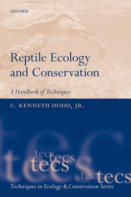 Reptile Ecology and Conservation: A Handbook of Techniques - Dodd, Jr., C. Kenneth (Editor)