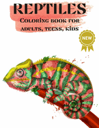 Reptiles, Coloring books for Adults, Teens, Kids: Nice Art Design in Reptiles Theme for Color Therapy and Relaxation - Increasing positive emotions- 8.5"x11"