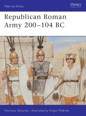 Republican Roman Army 200-104 BC - Sekunda, Nicholas