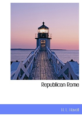 Republican Rome - Havell, H L