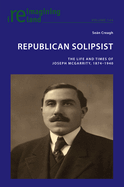 Republican Solipsist: The Life and Times of Joseph McGarrity, 1874-1940