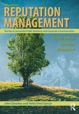 Reputation Management: The Key to Successful Public Relations and Corporate Communication - Doorley, John, and Garcia, Helio Fred