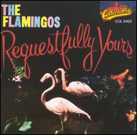 Requestfully Yours - The Flamingos