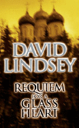 Requiem for a Glass Heart - Lindsey, David L.