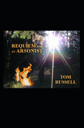 Requiem For An Arsonist